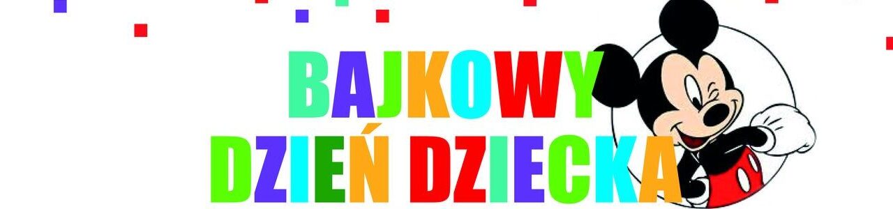 Dzień Dziecka z myszką Minnie i Mickey Dzień Dziecka z myszką Minnie i Mickey