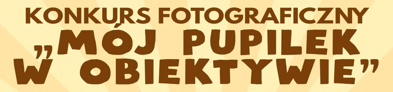 Konkurs fotograficzny „Mój pupilek w obiektywie”